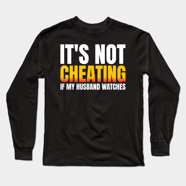 It's Not Cheating If My Husband Watches Long Sleeve T-Shirt by Shopinno Shirts